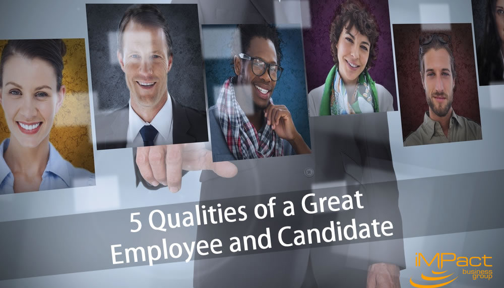 5 Qualities of a Great Employee and Candidate