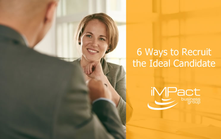 6 Ways To Recruit the Ideal Candidate