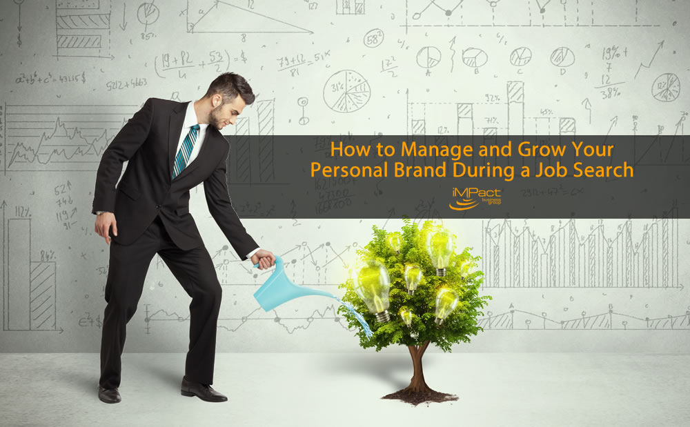 How to Manage and Grow Your Personal Brand During a Job Search