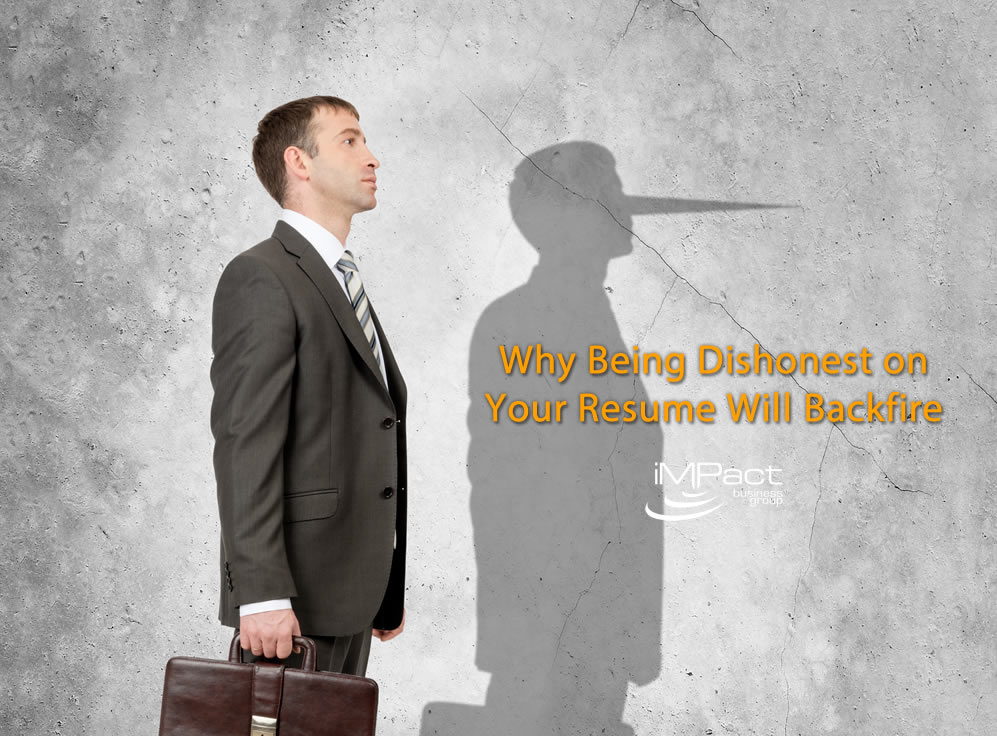 Why Being Dishonest on Your Resume Will Backfire