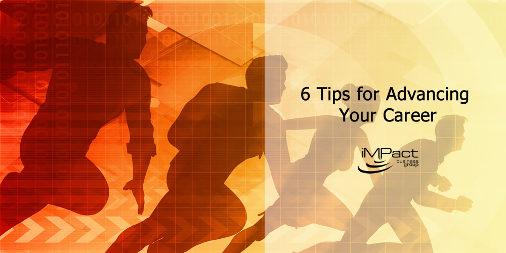 6 Tips for Advancing Your Career