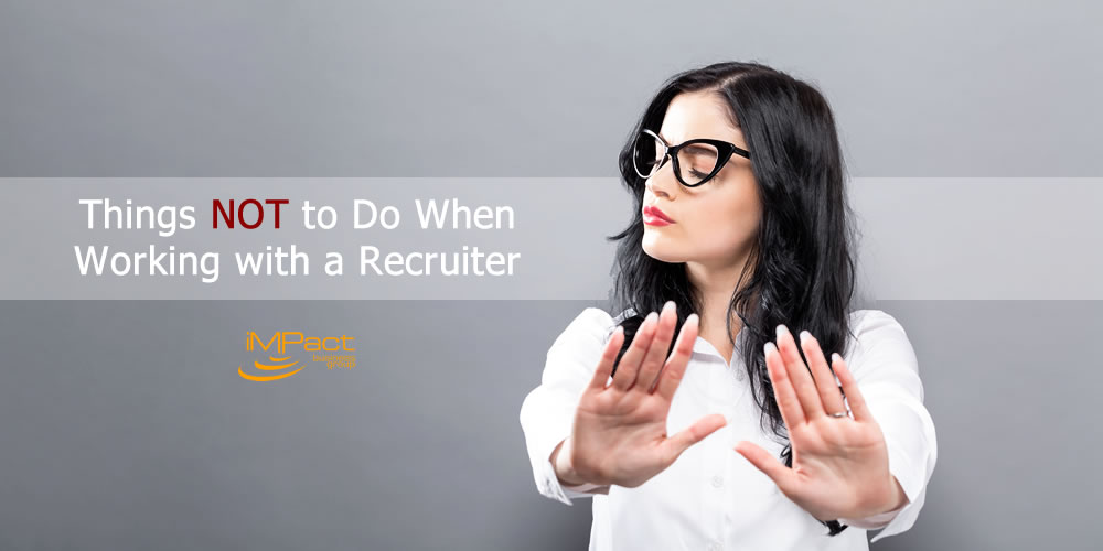 Things NOT to Do When Working with a Recruiter