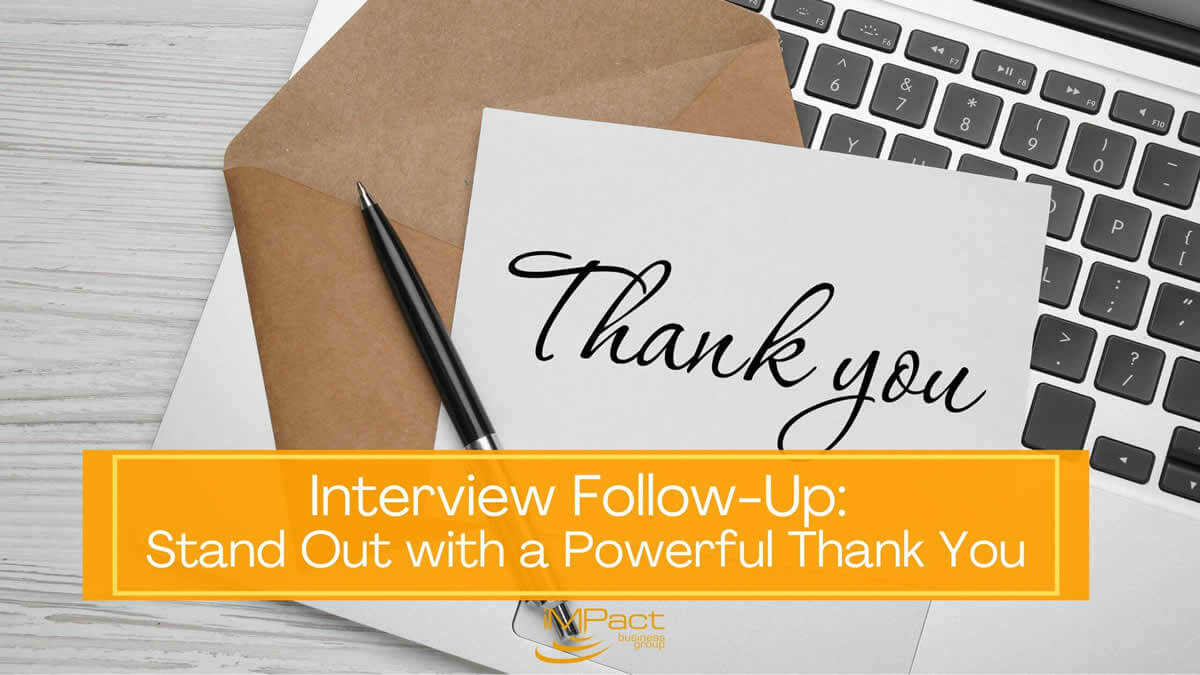 Interview Follow-Up: Stand Out with a Powerful Thank You